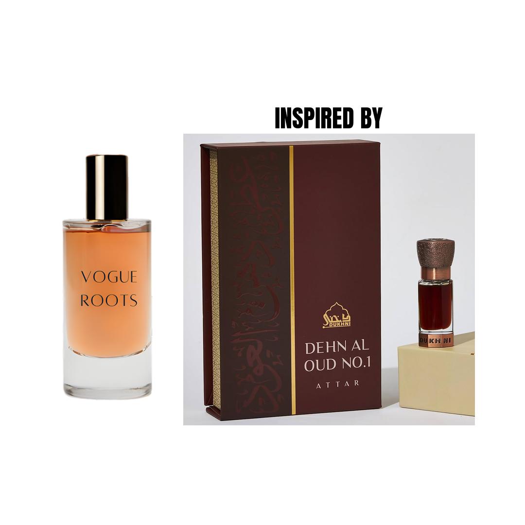 Inspired By DEHNAL OUD FRENCH- Vogue Roots